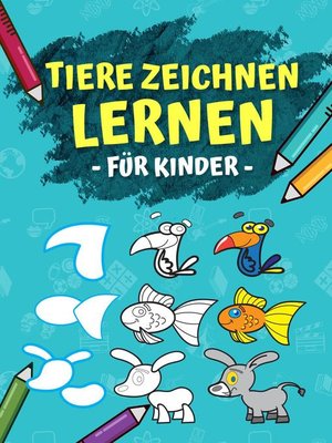 cover image of Tiere Zeichnen Lernen Für Kinder